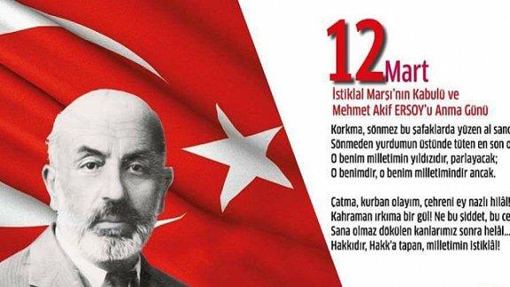 Milli Eğitim Müdürlüğümüzce "12 Mart İstiklal Marşı´nın Kabulü ve Mehmet Akif Ersoy´u Anma Töreni" düzenlendi.